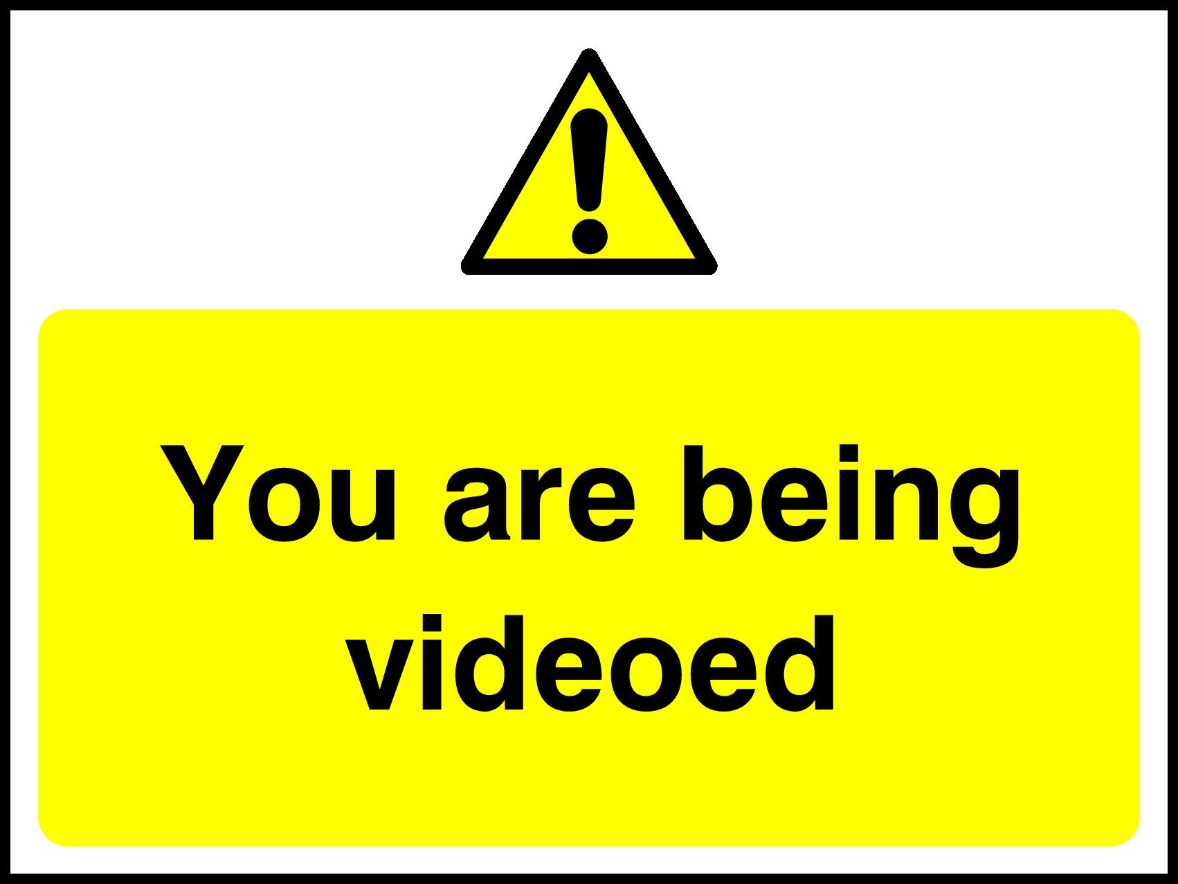 You Are Being Videoed Signs and Stickers