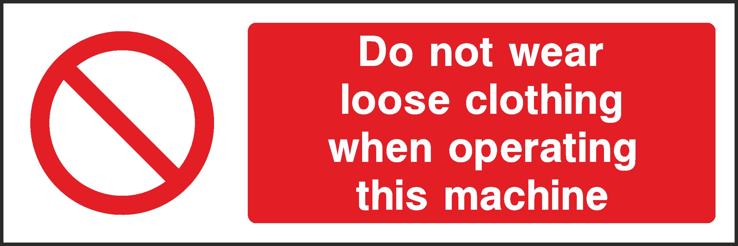 Do Not Wear Loose Clothes Signs and Stickers