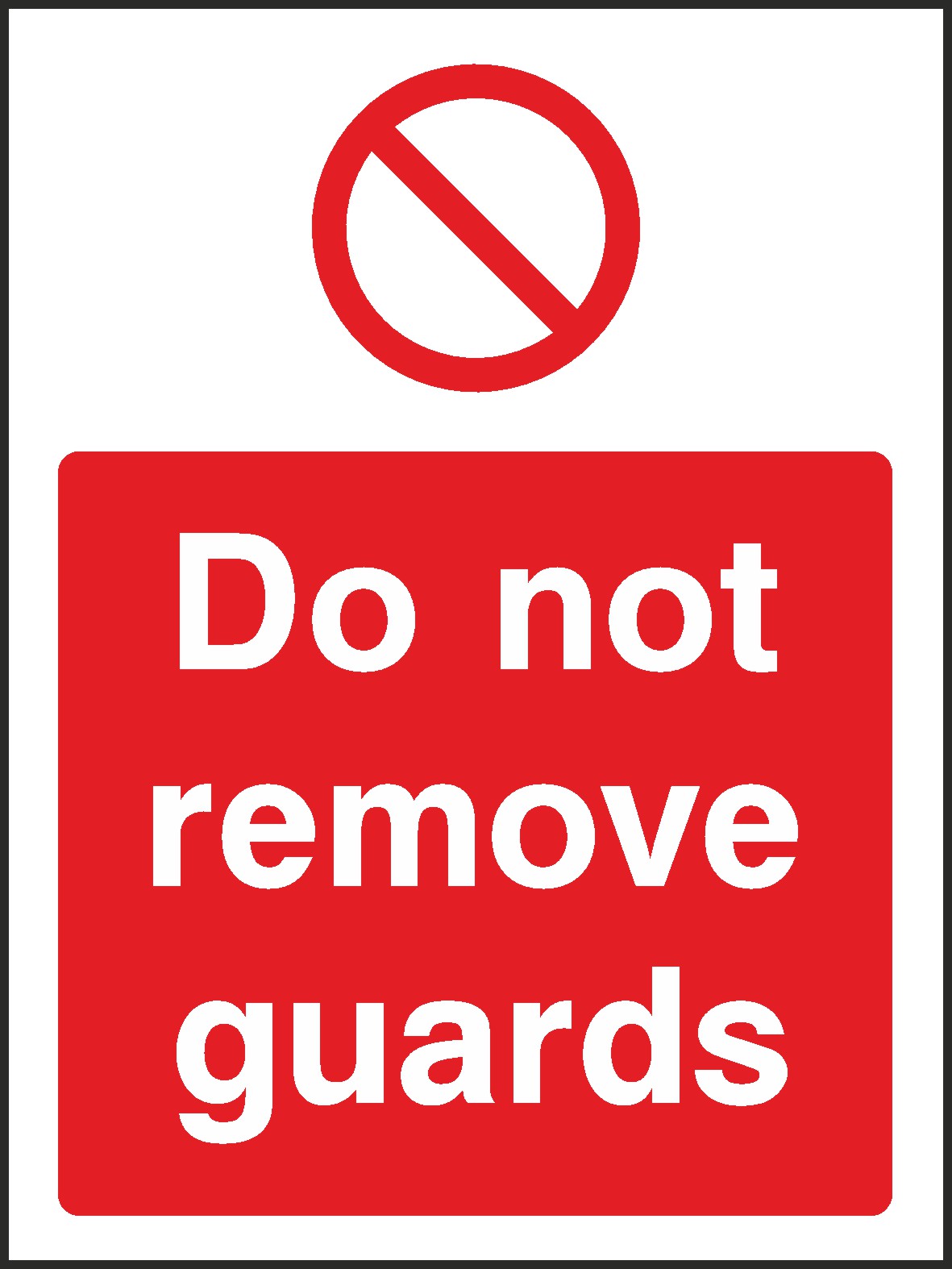 Do Not Remove Guards Signs and Stickers