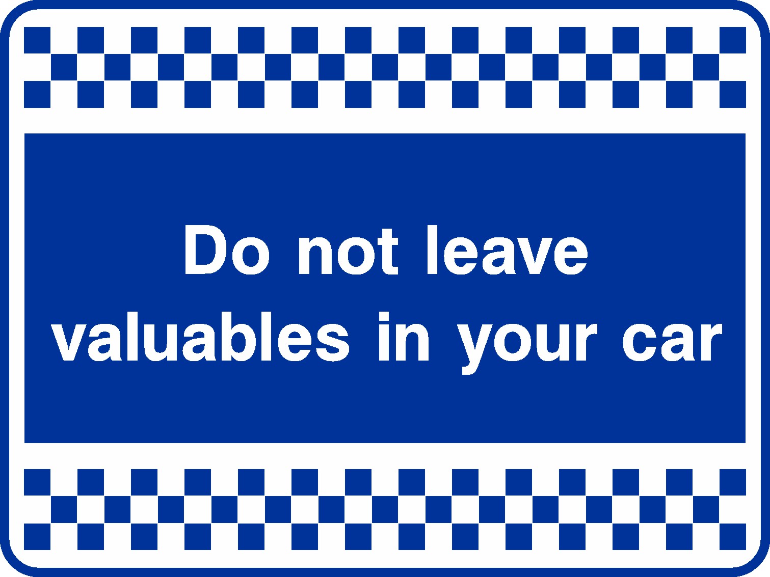 Do Not Leave Valuable In Your Car Signs and Stickers