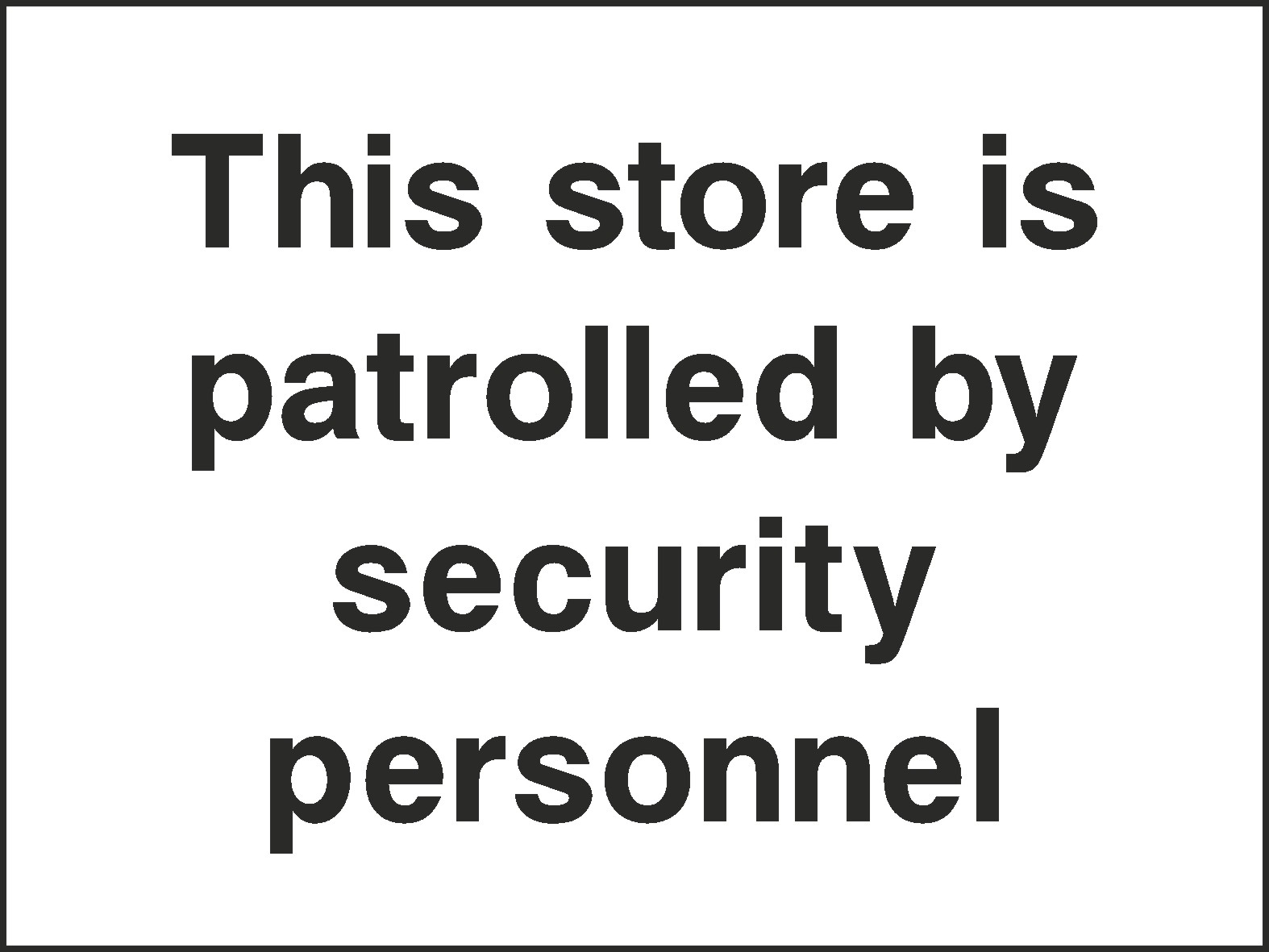 Store Is Patrolled By Signs and Stickers
